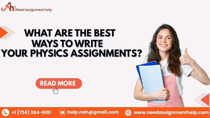 What are the Best Ways to Write Your Physics Assignments?